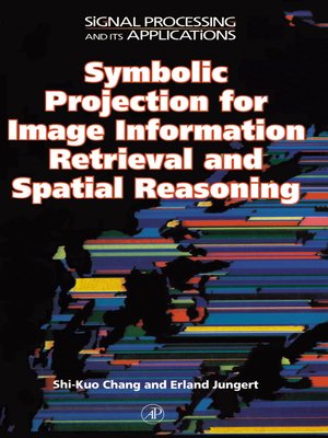 cover image of Symbolic Projection for Image Information Retrieval and Spatial Reasoning